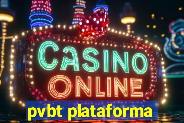 pvbt plataforma